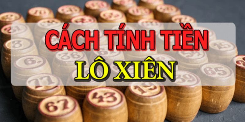 Chia sẻ cách tính tiền cùng với tỷ lệ trúng thưởng