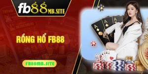 Rồng Hổ FB88 - Trò chơi casino ăn khách hàng đầu thị trường