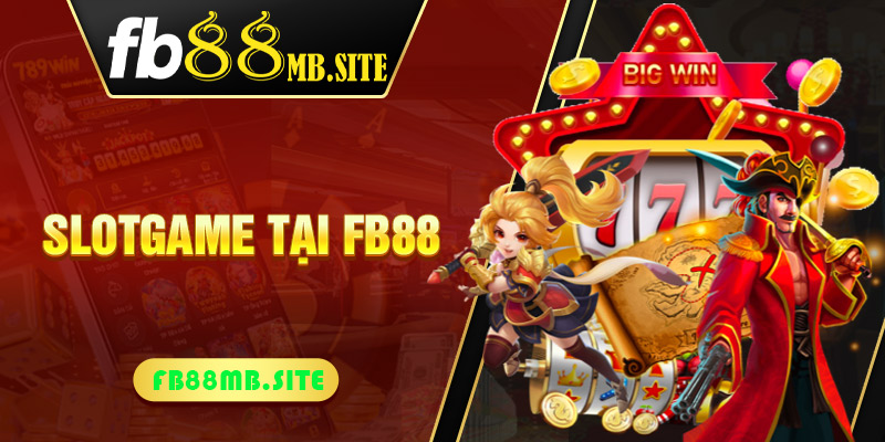 Chơi game nổ hũ tại FB88