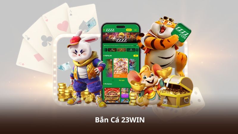 Bắn Cá 23WIN – Trải Nghiệm Giải Trí Cực Cháy Trên Điện Thoại
